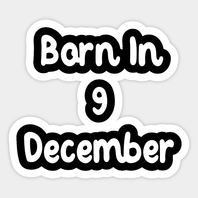 Born In 9 December Sticker by Fandie